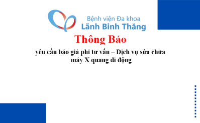 Thông báo Vv yêu cầu báo giá phi tư vấn – Dịch vụ sửa chữa máy X quang di động